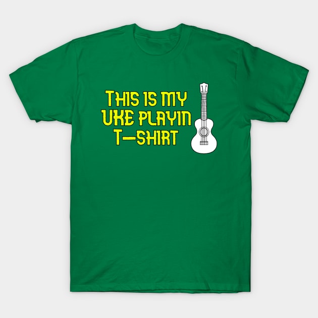 Uke Playin T-Shirt by Kleiertees